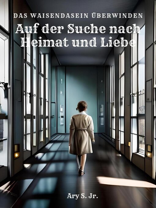 Title details for Auf der Suche nach Heimat und Liebe by Ary S. Jr. - Available